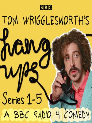 cover image of Tom Wrigglesworth's Hang Ups, Series 1-5